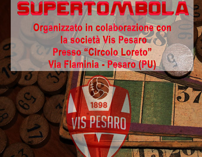 VIS PESARO, SUPERTOMBOLA 9-10 FEBBRAIO CIRCOLO LORETO VIS PESARO, SUPERTOMBOLA 9-10 FEBBRAIO CIRCOLO LORETO